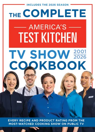 The Complete America's Test Kitchen TV Show Cookbook 2001-2026: Every Recipe and Product Rating from the Most-Watched Cooking Show on Public Tvinclude - Hardcover